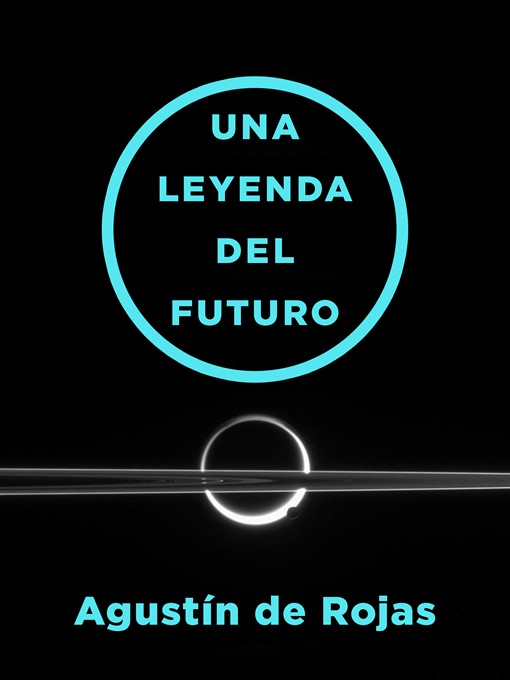 Title details for Una leyenda del futuro by Augustín de Rojas - Available